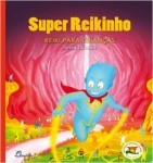 Super Reikinho - Reiki Para Criancas
